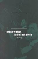 Filming Women in the Third Reich 1859733964 Book Cover