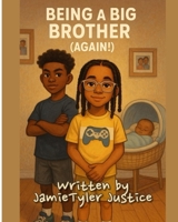 Being A Big Brother (Again!) B0FH7DCYVZ Book Cover