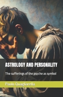 ASTROLOGY AND PERSONALITY: The sufferings of the psyche as symbol B0CN5JH744 Book Cover