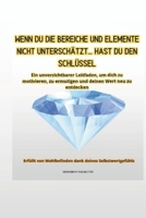 Wenn Du Die Sektoren und Elemente Nicht Unterschätzt... Hast Du Den Schlüssel: Ein Wesentlicher Leitfaden, um Dich zu Motivieren, zu Ermutigen und Deinen Wert Wiederzuentdecken (German Edition) B0DV3TJY5S Book Cover