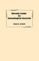 Nevada Guide to Genealogical Records 080634816X Book Cover