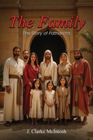The Family: The Story of Patriarchs B0FCXCLMFM Book Cover