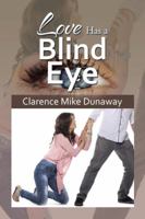 Love Has a Blind Eye 1490772294 Book Cover