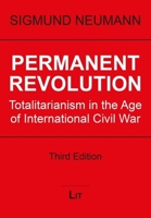 Permanent Revolution: Totalitarianism in the Age of International Civil War 3643914490 Book Cover