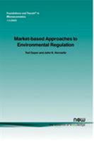 Market-Based Approaches to Environmental Regulation (Foundations and Trends(R) in Microeconomics) 1933019379 Book Cover