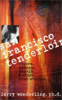 San Francisco Tenderloin - Heroes, Demons, Angels and Other True Stories 0965941566 Book Cover