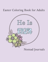 He is Risen: Easter Coloring Book for Adults B08XLLDZ9Z Book Cover