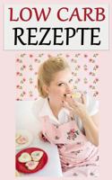 Low Carb Rezepte: Low Carb F�r Einsteiger 1545292582 Book Cover