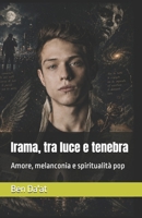 Irama, tra luce e tenebra: Amore, melanconia e spiritualità pop (Filosofia in rima) (Italian Edition) B0HCM32Z6Q Book Cover