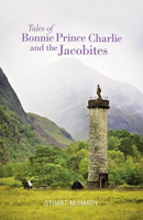 Tales of Bonnie Prince Charlie and the Jacobites 1908373237 Book Cover