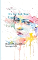 Der Tod hat blaue Augen: Augsburg Krimi - Melanie O'Neill und Mister Spock ermitteln 3750403775 Book Cover