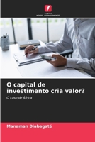 O capital de investimento cria valor? (Portuguese Edition) 6630419472 Book Cover