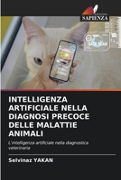 Intelligenza Artificiale Nella Diagnosi Precoce Delle Malattie Animali (Italian Edition) 620953080X Book Cover