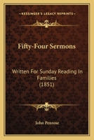 Fifty-Four Sermons: Written For Sunday Reading In Families 1019290668 Book Cover