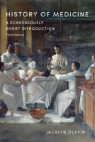 History of Medicine: A Scandalously Short Introduction 0802095569 Book Cover