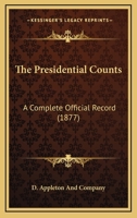 The Presidential Counts: A Complete Official Record 0548831440 Book Cover
