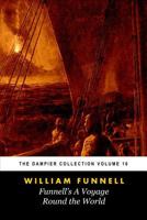 Funnell's A Voyage Round The World (Tomes Maritime): The Dampier Collection, Vol. 16 (Volume 16) 1729530540 Book Cover