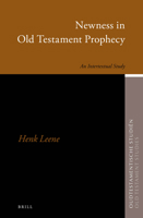 Newness in Old Testament Prophecy: An Intertextual Study 900426308X Book Cover