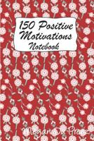 150 Positive Motivations: 150 Positive Quote To Keep You On Track With Life 1793353913 Book Cover