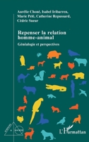 Repenser la relation homme-animal: Généalogie et perspectives (Sciences Et Société) (French Edition) 2343192774 Book Cover