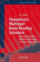 Piezoelectric Multilayer Beam Bending Actuators: Static and Dynamic Behavior and Aspects of Sensor Integration 364206910X Book Cover