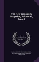 The New Jerusalem Magazine, Volume 17, Issue 1... 1346487340 Book Cover