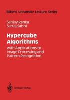 Hypercube Algorithms: With Applications to Image Processing and Pattern Recognition 0387973222 Book Cover