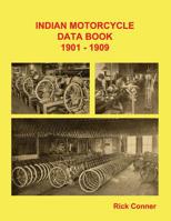 Indian Motorcycle Data Book 1901-1909 1544661495 Book Cover