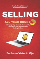 Selling All Year Round: A Step-By-Step Guide to Successfully Launching Your Business and Selling Online 9785702235 Book Cover