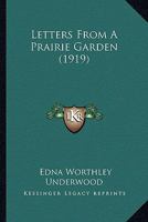 Letters From A Prairie Garden 0548866589 Book Cover