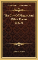 The City of Plague and Other Poems 054857393X Book Cover