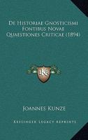 De Historiae Gnosticismi Fontibus Novae Quaestiones Criticae... 1166703584 Book Cover