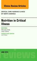 Nutrition in Critical Illness, An Issue of Critical Nursing Clinics (Volume 26-2) 0323299180 Book Cover