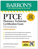 PTCE: Pharmacy Technician Certification Exam Premium, Fourth Edition: Study Guide for the Latest Exam Blueprint, Includes 4 Practice Tests, ... and Online Study Prep (Barron's Test Prep) B0GPNFMC7T Book Cover