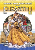 Elizabeth I: Women Who Were Kings 1925376095 Book Cover