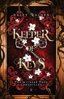 Keeper of Keys : The Witness Tree Chronicles, Book 2 1735343145 Book Cover