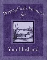 Praying God's Promises For Your Husband 0849996120 Book Cover