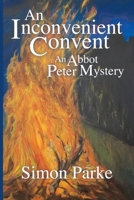 An Inconvenient Convent: An Abbot Peter Mystery 1786772140 Book Cover