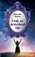 Lépj az árnyékod elé 3991312522 Book Cover