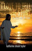 I Love to Tell the Story 1629029785 Book Cover