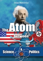 Atom between Science and Politics 0359737234 Book Cover