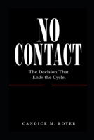 No Contact: The Decision That Ends the Cycle B0HHH9ZW3H Book Cover