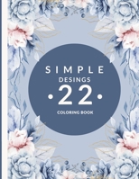 22 Simple Desing Coloring Book for Adults B0CRVWFN4X Book Cover