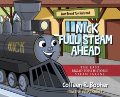 Nick Full Steam Ahead: The East Broad Top's Historic Steam Engine null Book Cover