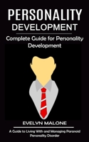 Personality Development: Complete Guide for Personality Development (A Guide to Living With and Managing Paranoid Personality Disorder) 1998901157 Book Cover