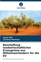 Beschaffung landwirtschaftlicher Erzeugnisse aus Mittelmeerländern für die EU 6630330455 Book Cover