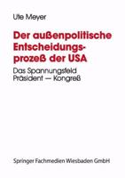 Der Aussenpolitische Entscheidungsprozess Der USA: Das Spannungsfeld Prasident Kongress Am Beispiel Der Nicaragua-Politik Wahrend Der Zweiten Amtsperiode Ronald Reagans 3810014060 Book Cover