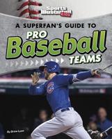 A Superfan's Guide to Pro Baseball Teams 1515788512 Book Cover