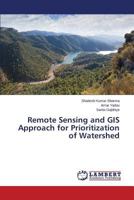 Remote Sensing and GIS Approach for Prioritization of Watershed 365953529X Book Cover