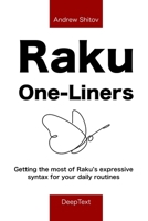 Raku One-Liners: Getting the most of Raku's expressive syntax for your daily routines 908215689X Book Cover
